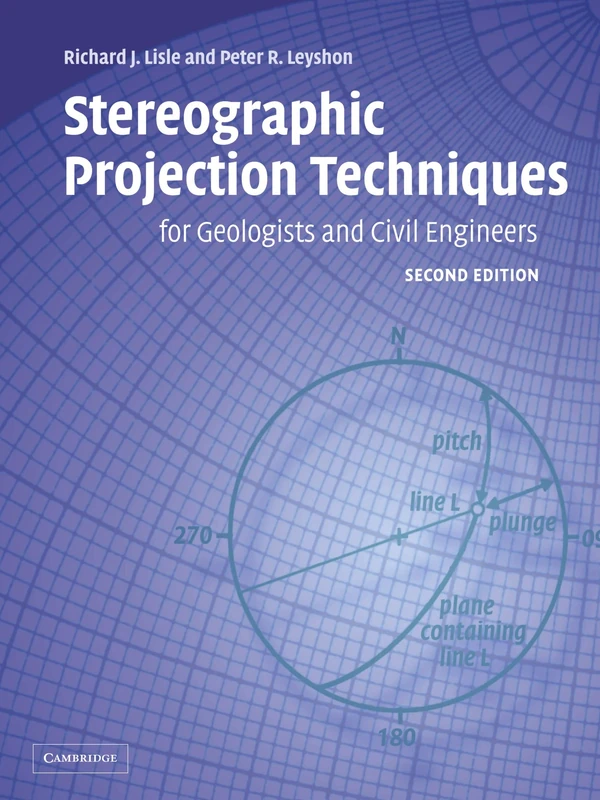 Stereographic Projection Techniques for Geologists and Civil Engineers: Second Edition