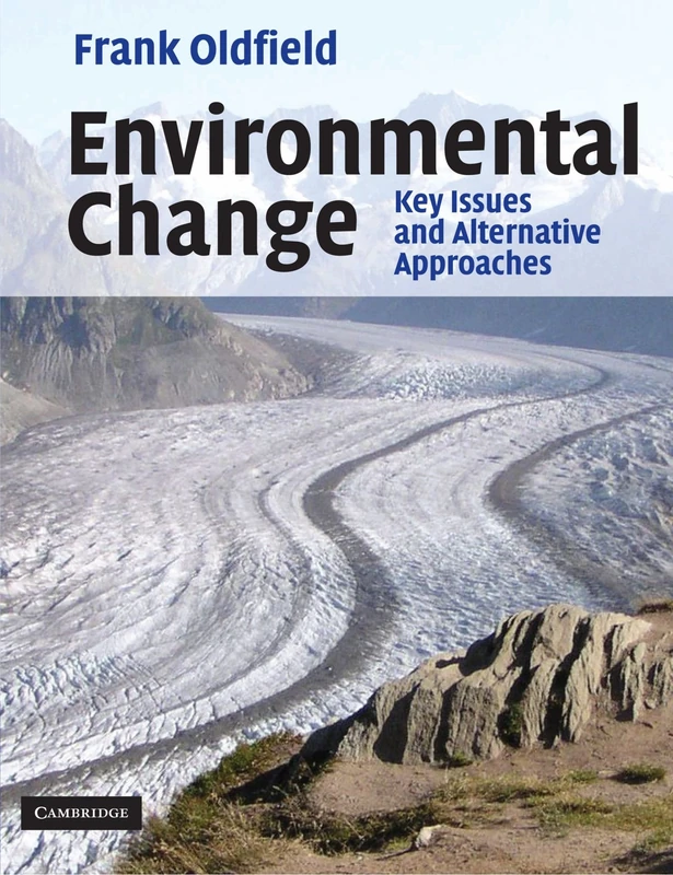 Environmental Change: Key Issues and Alternative Approaches: Key Issues and Alternative Perspectives
