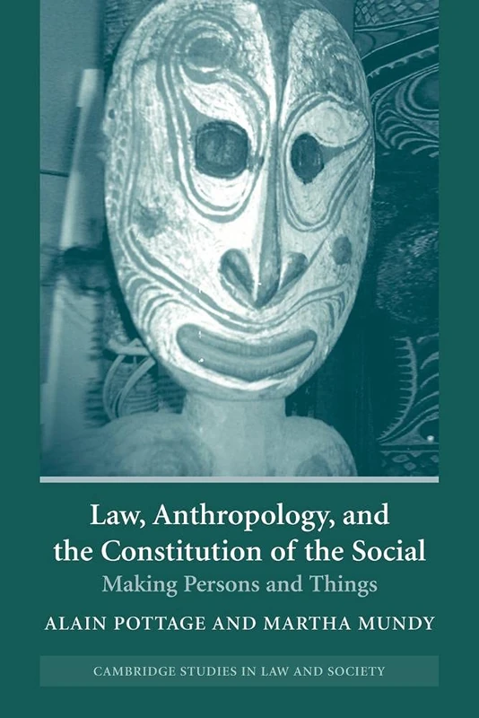 Law, Anthropology, and the Constitution of the Social: Making Persons and Things (Cambridge Studies in Law and Society) - Image 1