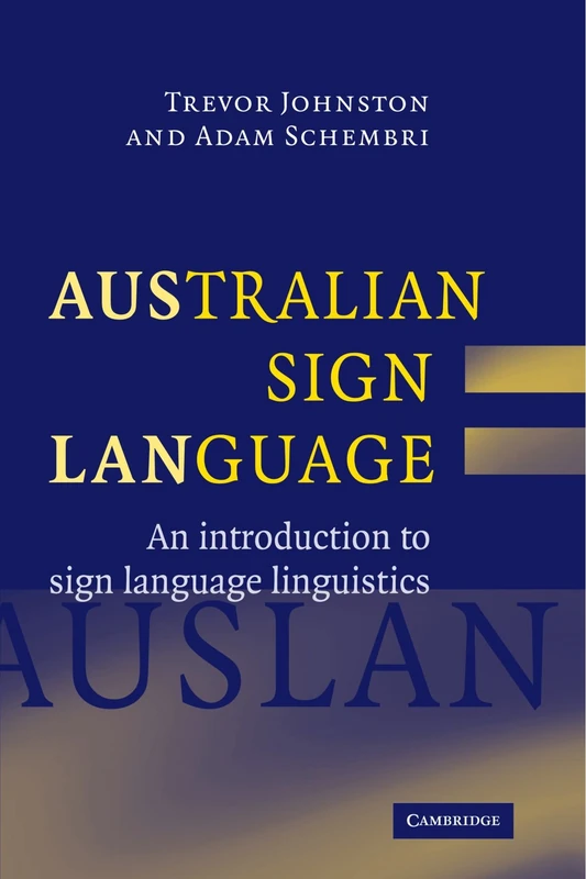 Australian Sign Language (Auslan): An introduction to sign language linguistics