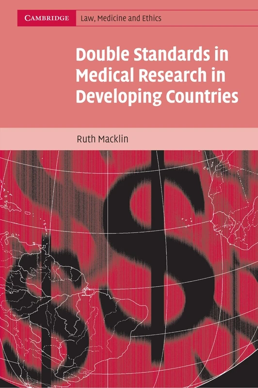 Double Standards in Medical Research in Developing Countries: 2 (Cambridge Law, Medicine and Ethics, Series Number 2)