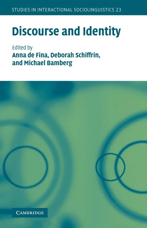Discourse and Identity: 23 (Studies in Interactional Sociolinguistics, Series Number 23)