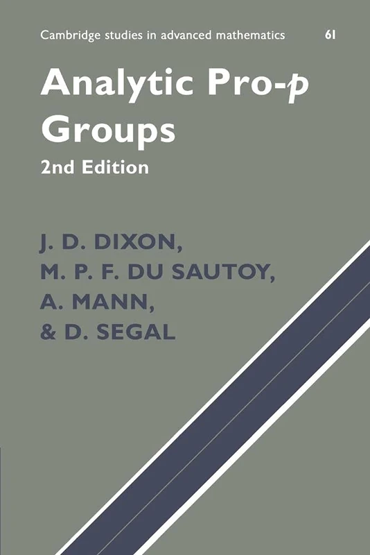 Analytic Pro-P Groups 2ed: 61 (Cambridge Studies in Advanced Mathematics, Series Number 61)