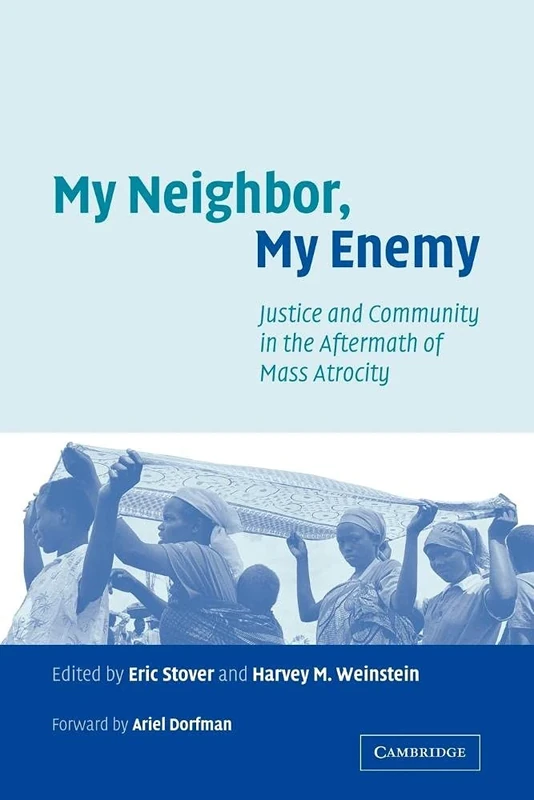My Neighbor, My Enemy: Justice and Community in the Aftermath of Mass Atrocity - Image 1