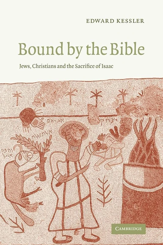 Bound by the Bible: Jews, Christians and the Sacrifice of Isaac
