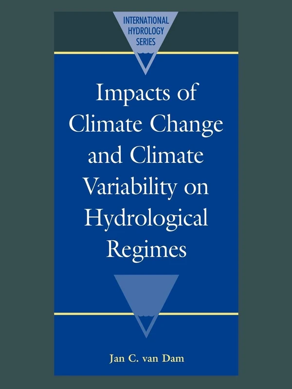 Impacts of Climate Change and Climate Variability on Hydrological Regimes (International Hydrology Series)