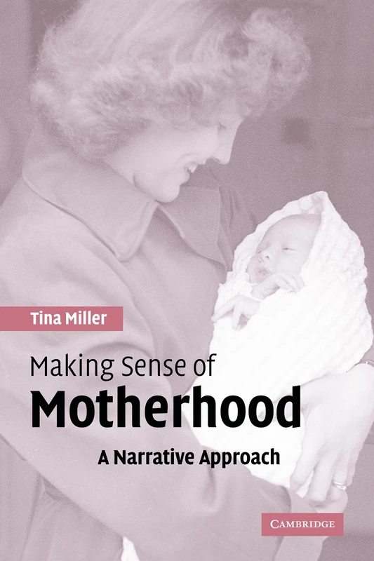 Making Sense of Motherhood: A Narrative Approach