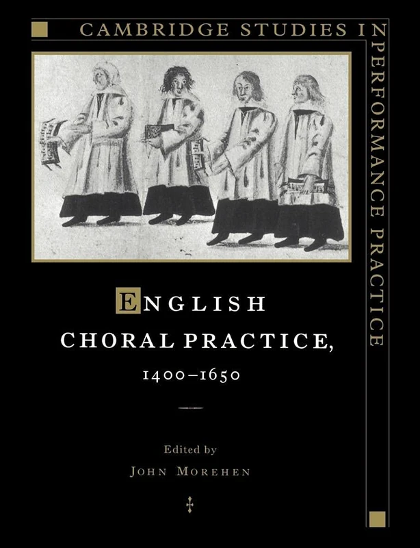 English Choral Practice 1400-1650: 5 (Cambridge Studies in Performance Practice, Series Number 5)