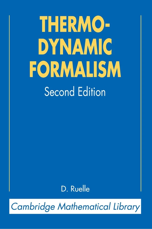 Thermodynamic Formalism Second Edition: The Mathematical Structures of Equilibrium Statistical Mechanics (Cambridge Mathematical Library)