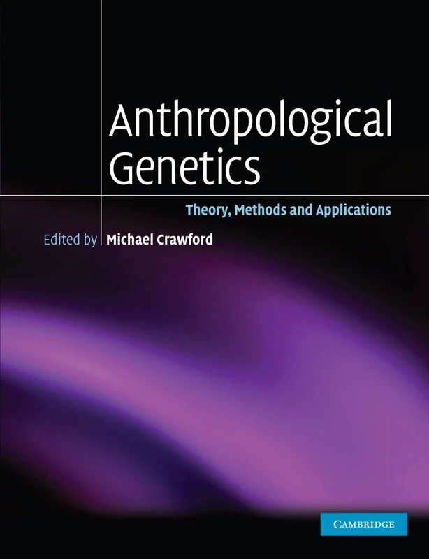 Anthropological Genetics: Theory, Methods and Applications