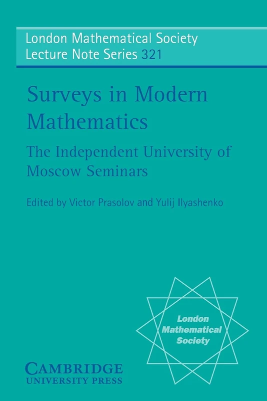 Surveys in Modern Mathematics: The Independent University of Moscow Seminars: 321 (London Mathematical Society Lecture Note Series, Series Number 321)