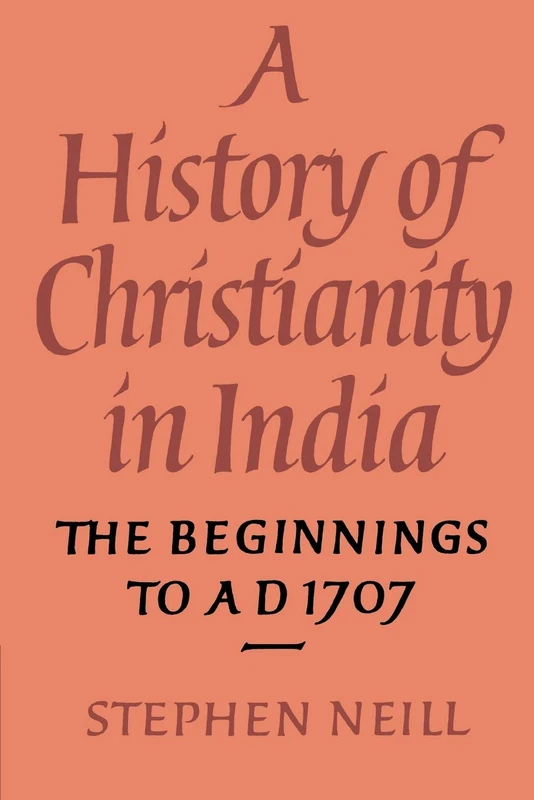Hist Christianity India: Begin 1707: The Beginnings to AD 1707