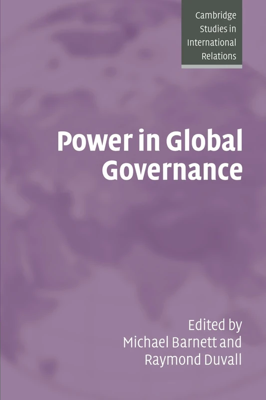 Power in Global Governance: 98 (Cambridge Studies in International Relations, Series Number 98)
