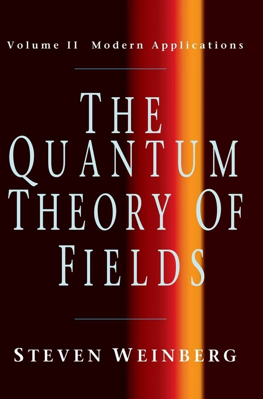 The Quantum Theory of Fields: Modern Applications: Volume 2 (The Quantum Theory of Fields 3 Volume Hardback Set)