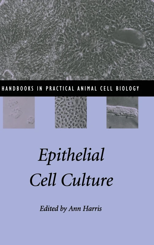 Epithelial Cell Culture (Handbooks in Practical Animal Cell Biology)