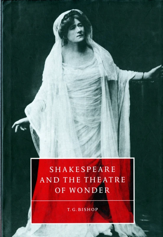 Shakespeare and the Theatre of Wonder: 9 (Cambridge Studies in Renaissance Literature and Culture, Series Number 9)