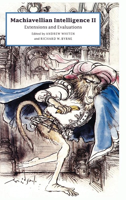 Machiavellian Intelligence II: Extensions and Evaluations