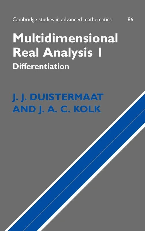 Multidimensional Real Analysis I: Differentiation: 86 (Cambridge Studies in Advanced Mathematics, Series Number 86)