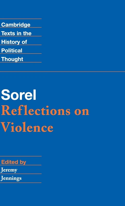 Sorel: Reflections on Violence (Cambridge Texts in the History of Political Thought)