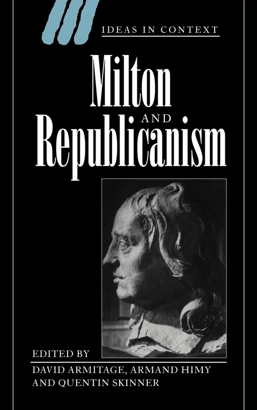 Milton and Republicanism: 35 (Ideas in Context, Series Number 35)