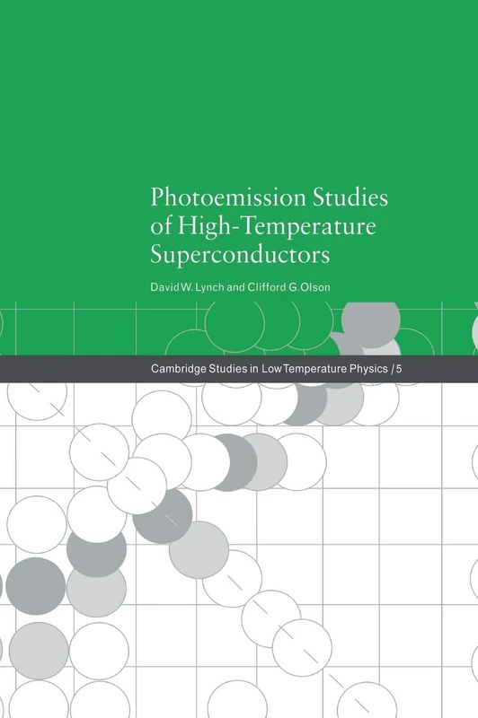 Photoemission Studies of High-Temperature Superconductors: 5 (Cambridge Studies in Low Temperature Physics, Series Number 5)