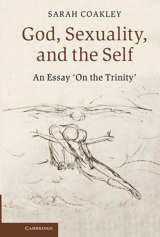 God, Sexuality, and the Self: An Essay 'On the Trinity'