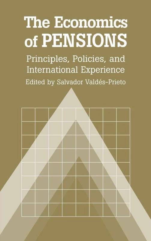 The Economics of Pensions: Principles, Policies, and International Experience
