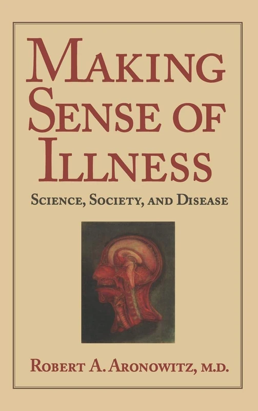 Making Sense of Illness: Science, Society and Disease (Cambridge Studies in the History of Medicine)