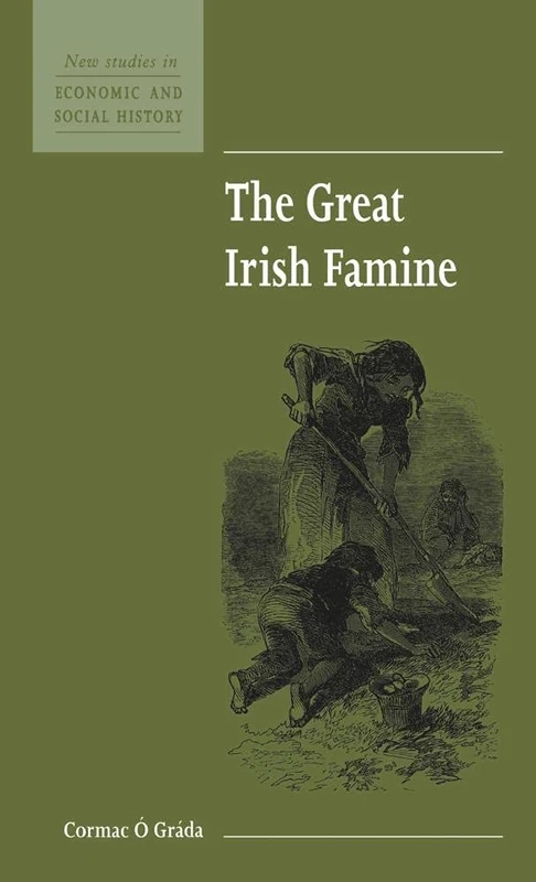 The Great Irish Famine (New Studies in Economic & Social History): 7 (New Studies in Economic and Social History, Series Number 7)