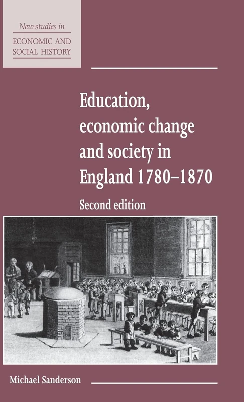 Education, Economic Change and Society in England 1780–1870: 15 (New Studies in Economic and Social History, Series Number 15)