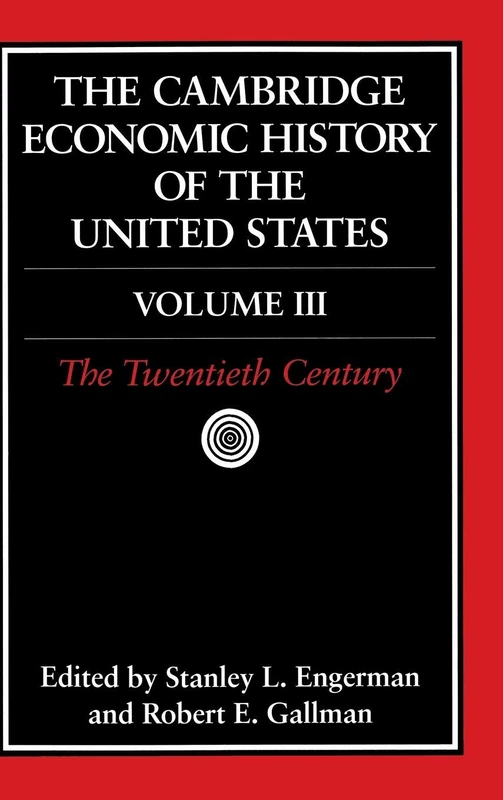 The Cambridge Economic History of the United States: The Twentieth Century: Volume 3