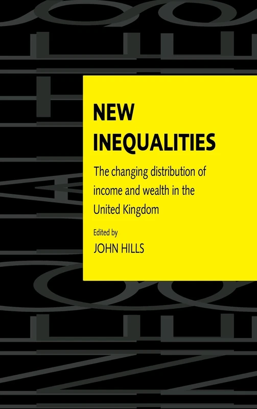 New Inequalities: The Changing Distribution of Income and Wealth in the United Kingdom