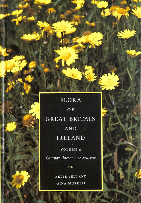 Flora of Great Britain and Ireland: Volume 4, Campanulaceae - Asteraceae