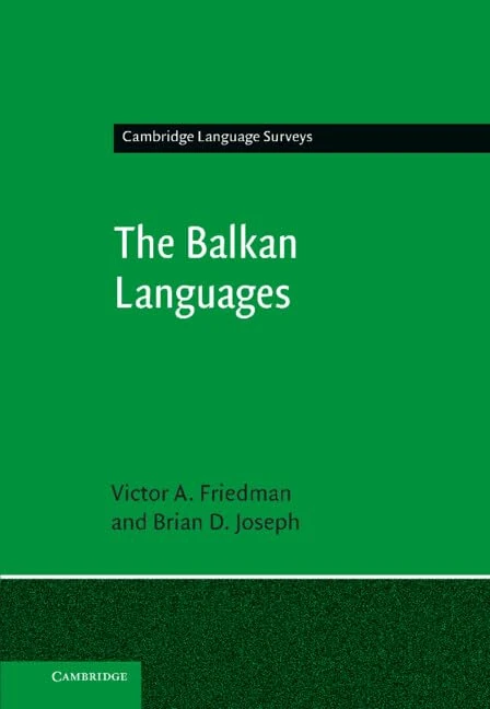 The Balkan Languages (Cambridge Language Surveys)