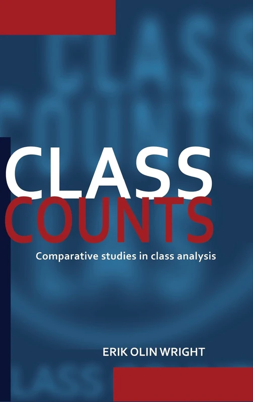 Class Counts: Comparative Studies in Class Analysis (Studies in Marxism and Social Theory) - Image 1