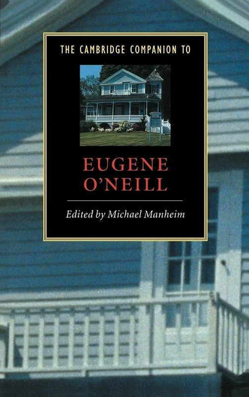 The Cambridge Companion to Eugene O'Neill (Cambridge Companions to Literature)