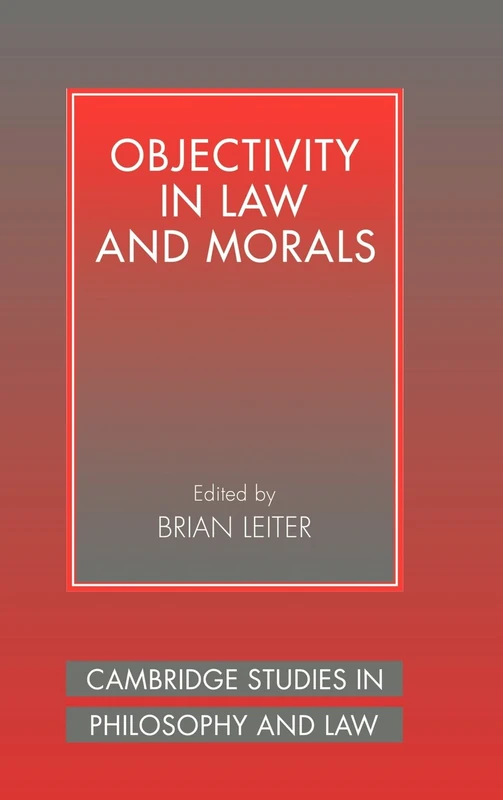 Objectivity in Law and Morals (Cambridge Studies in Philosophy and Law)