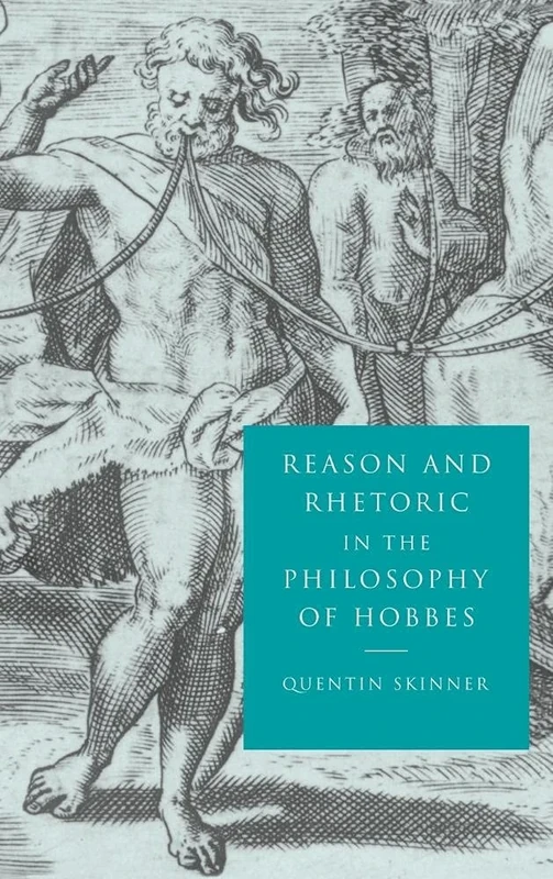 Reason and Rhetoric in the Philosophy of Hobbes (Ideas in Context)