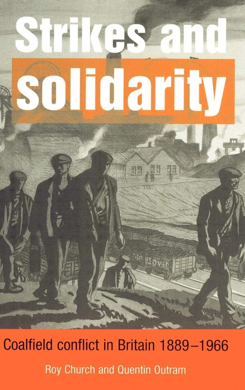 Strikes and Solidarity: Coalfield Conflict in Britain, 1889–1966