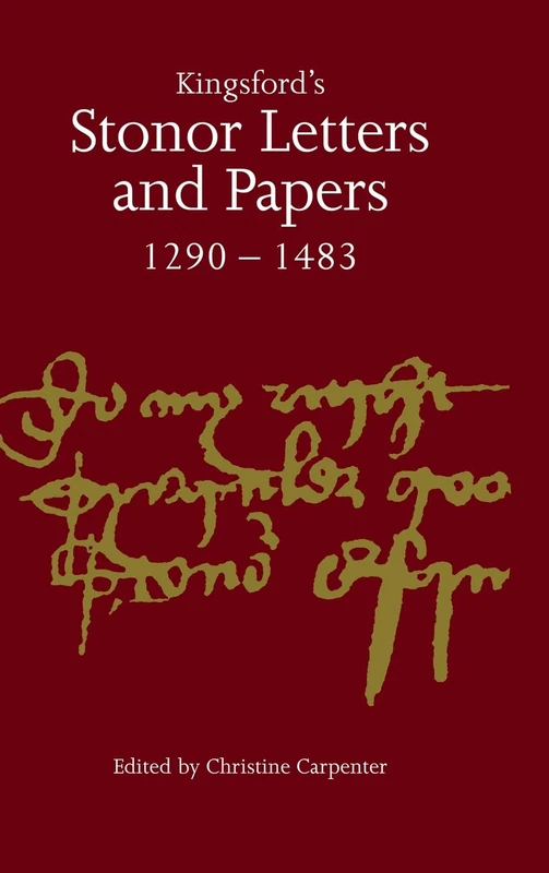 Kingsford's Stonor Letters and Papers 1290–1483: 1 (Camden Classic Reprints, Series Number 1)