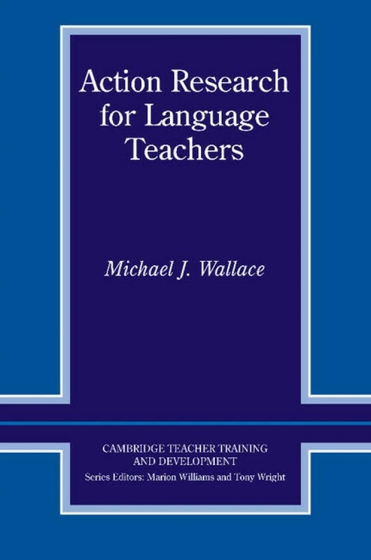 Action Research for Language Teachers (Cambridge Teacher Training and Development)