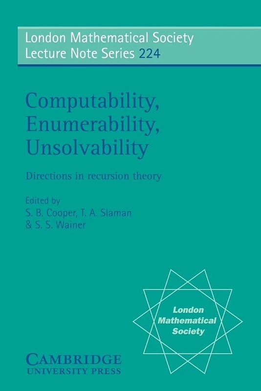 Computability, Enumerability, Unsolvability: Directions in Recursion Theory: 224 (London Mathematical Society Lecture Note Series, Series Number 224) - Image 1