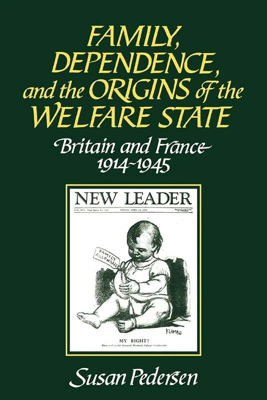 Family, Dependence, and Welfare: Britain and France, 1914–1945