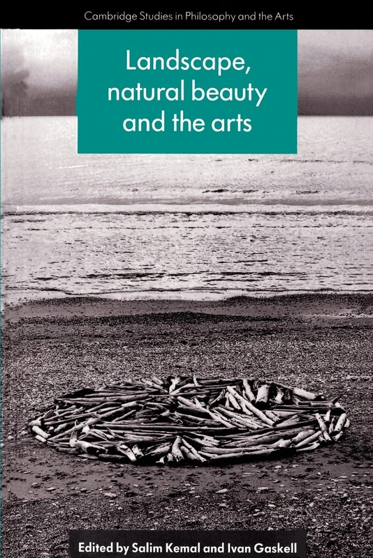 Landscape, Natural Beauty and the Arts (Cambridge Studies in Philosophy and the Arts)