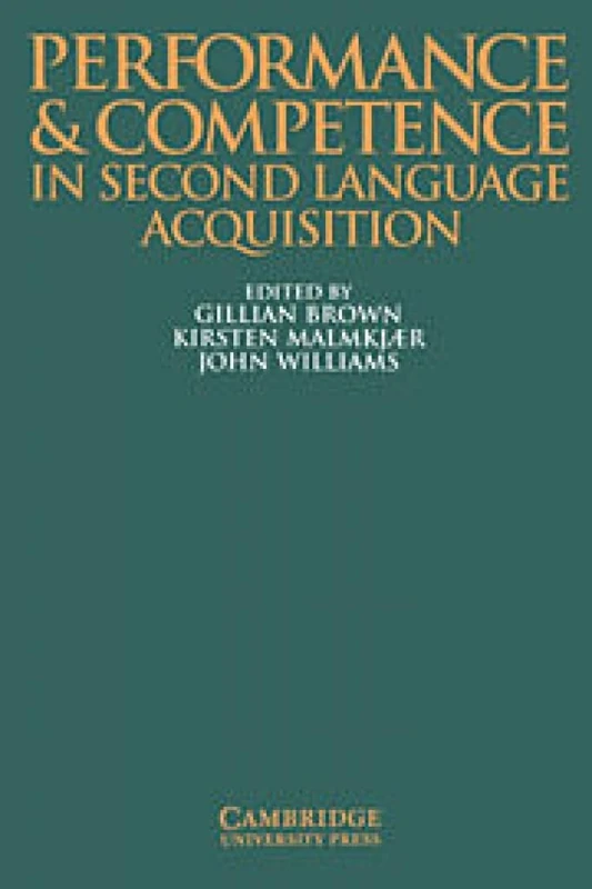 Performance and Competence in Second Language Acquisition (Cambridge Applied Linguistics)