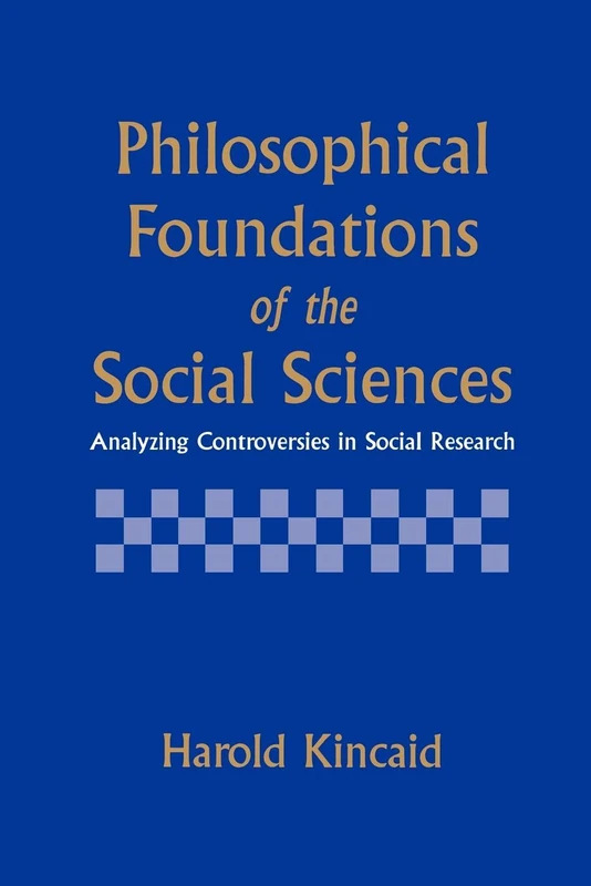Philosophical Foundations of the Social Sciences: Analyzing Controversies in Social Research - Image 1