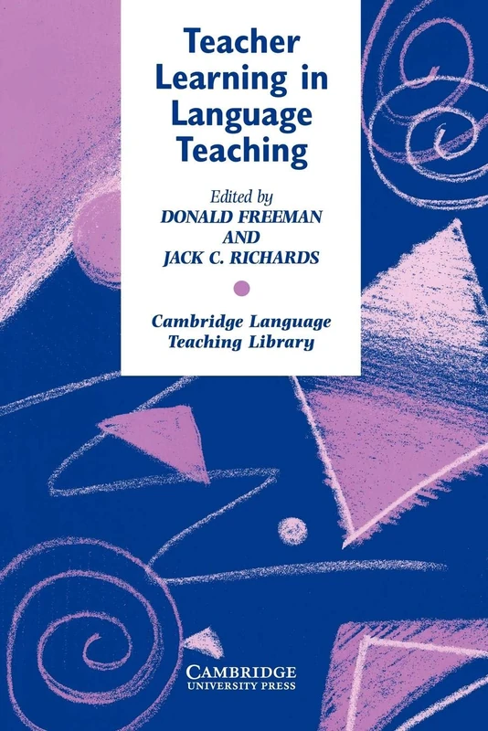 Teacher Learning in Language Teaching (Cambridge Language Teaching Library)