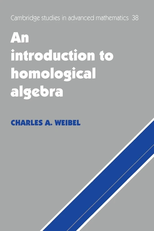 Introduction to Homological Algebra: 38 (Cambridge Studies in Advanced Mathematics, Series Number 38)
