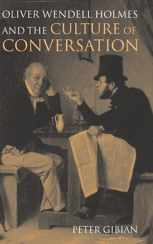 Oliver Wendell Holmes and the Culture of Conversation: 127 (Cambridge Studies in American Literature and Culture, Series Number 127) - Image 1