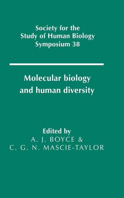 Molecular Biology and Human Diversity: 38 (Society for the Study of Human Biology Symposium Series, Series Number 38)